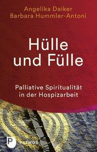 Cover: 9783843610766 | Hülle und Fülle | Palliative Spiritualität in der Hospizarbeit | Buch