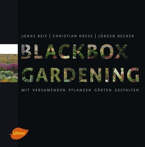 Cover: 9783800175383 | Blackbox-Gardening | Mit versamenden Pflanzen Gärten gestalten | Buch