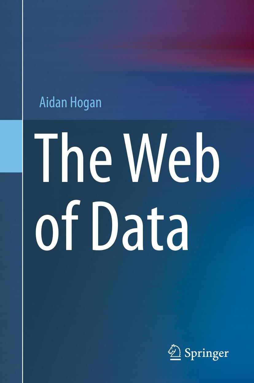 Cover: 9783030515799 | The Web of Data | Aidan Hogan | Buch | xvii | Englisch | 2020