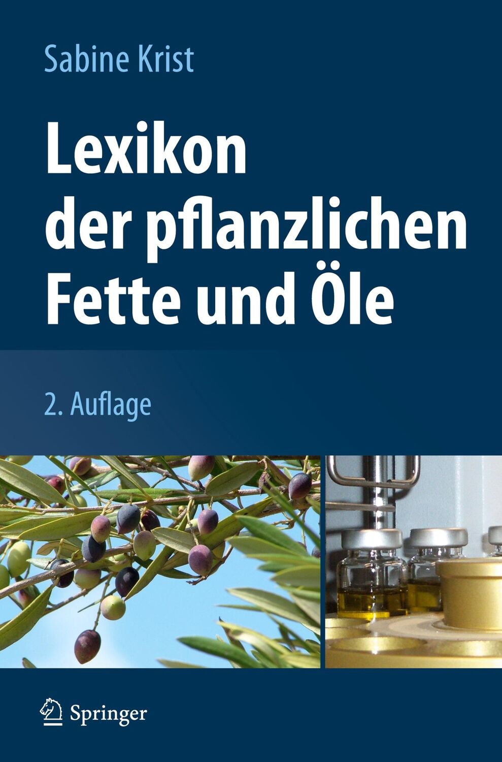 Cover: 9783709110041 | Lexikon der pflanzlichen Fette und Öle | Sabine Krist | Buch | xxxiii