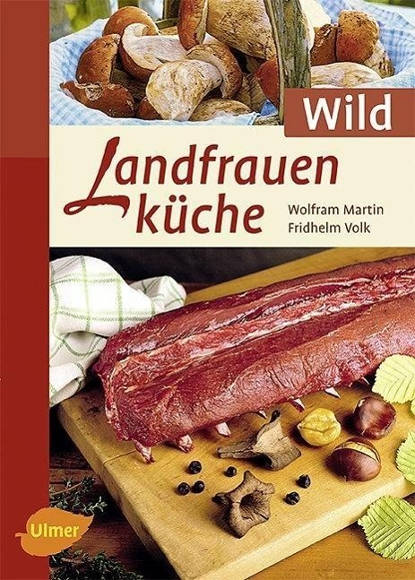 Cover: 9783800176533 | Landfrauenküche Wild | Wolfram Martin (u. a.) | Taschenbuch | Deutsch