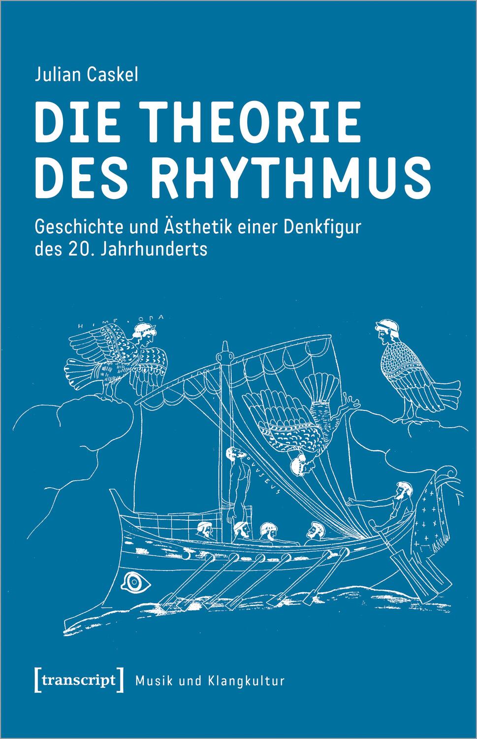 Cover: 9783837653014 | Die Theorie des Rhythmus | Julian Caskel | Taschenbuch | Deutsch
