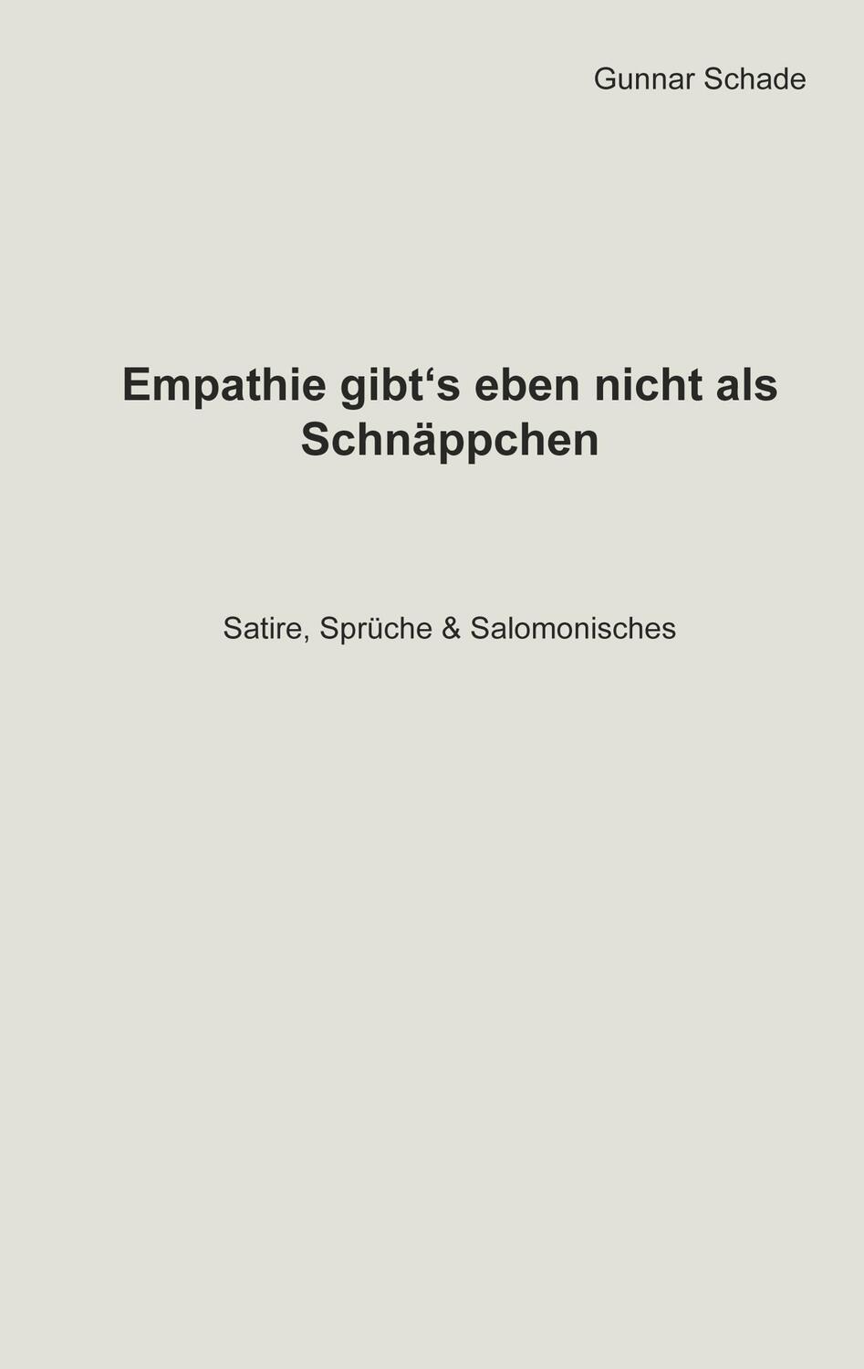 Cover: 9783752895124 | Empathie gibt´s eben nicht als Schnäppchen | Gunnar Schade | Buch