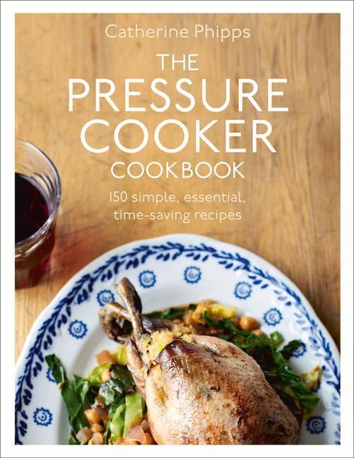 Cover: 9780091945015 | The Pressure Cooker Cookbook: Over 150 Simple, Essential,...