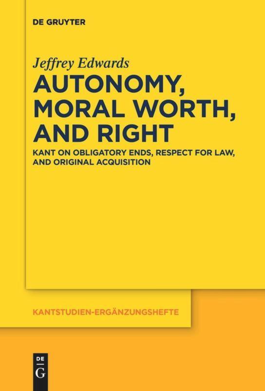 Cover: 9783110653489 | Autonomy, Moral Worth, and Right | Jeffrey Edwards | Taschenbuch