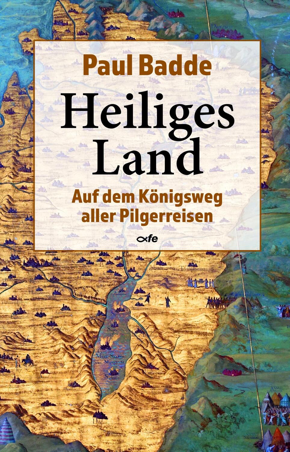 Cover: 9783863572709 | Heiliges Land | Auf dem Königsweg aller Pilgerreisen | Paul Badde