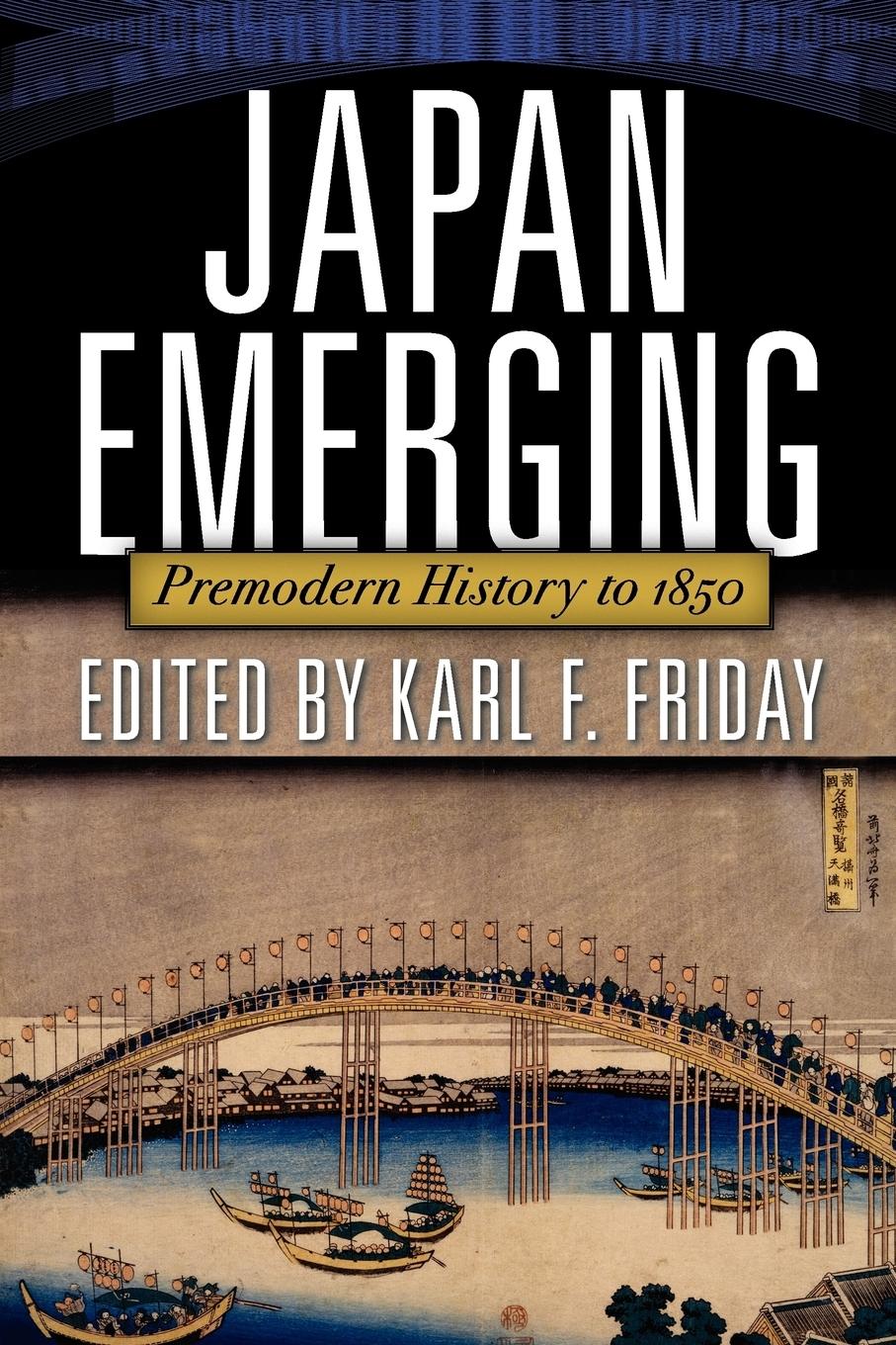 Cover: 9780813344836 | Japan Emerging | Premodern History to 1850 | Karl F. Friday | Buch