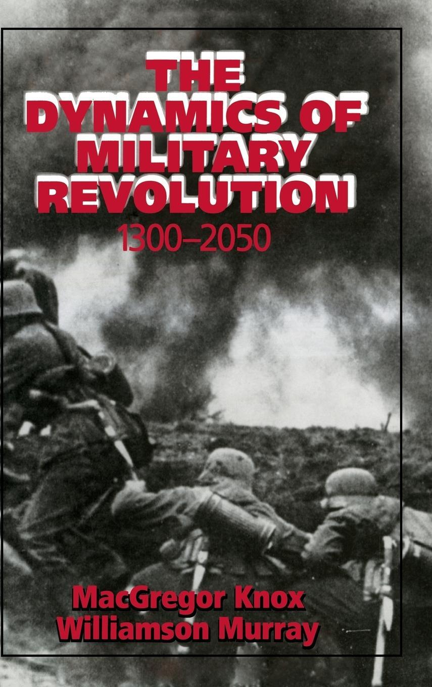 Cover: 9780521800792 | The Dynamics of Military Revolution, 1300-2050 | Williamson Murray