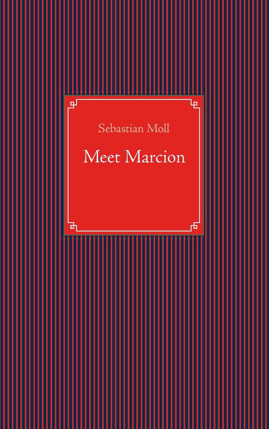 Cover: 9783738663211 | Meet Marcion | Sebastian Moll | Taschenbuch | Paperback | 88 S. | 2014