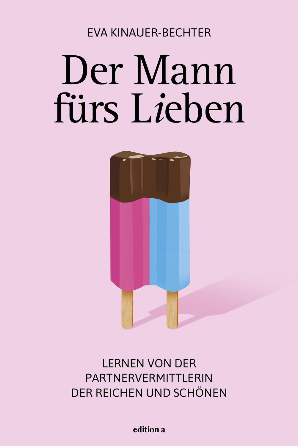 Cover: 9783990015889 | Der Mann fürs Lieben | Eva Kinauer-Bechter | Buch | Deutsch | 2022