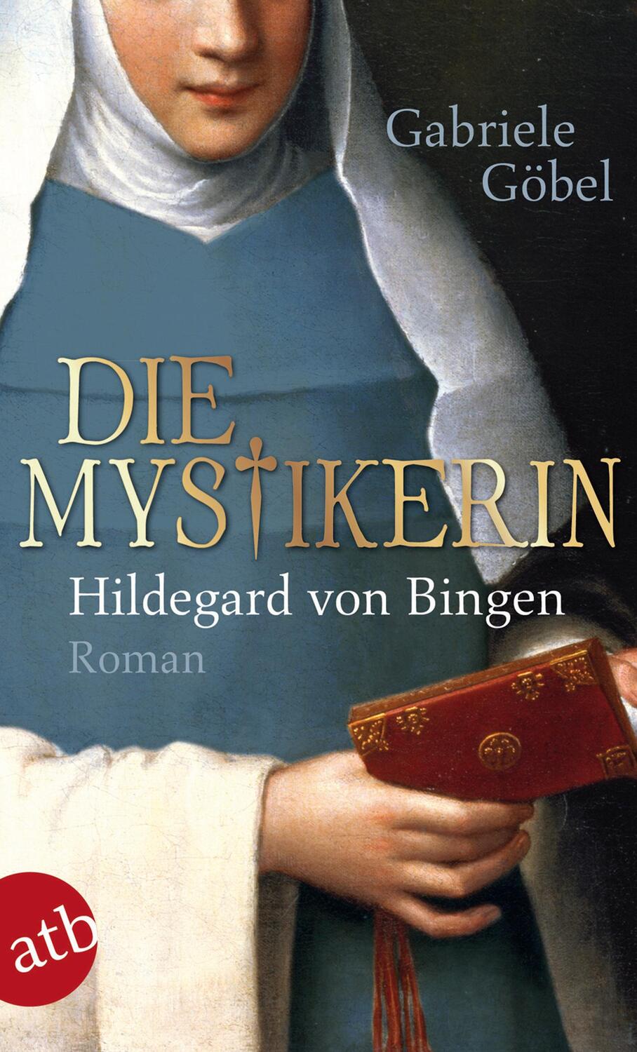 Cover: 9783746630434 | Die Mystikerin - Hildegard von Bingen | Roman | Gabriele Göbel | Buch