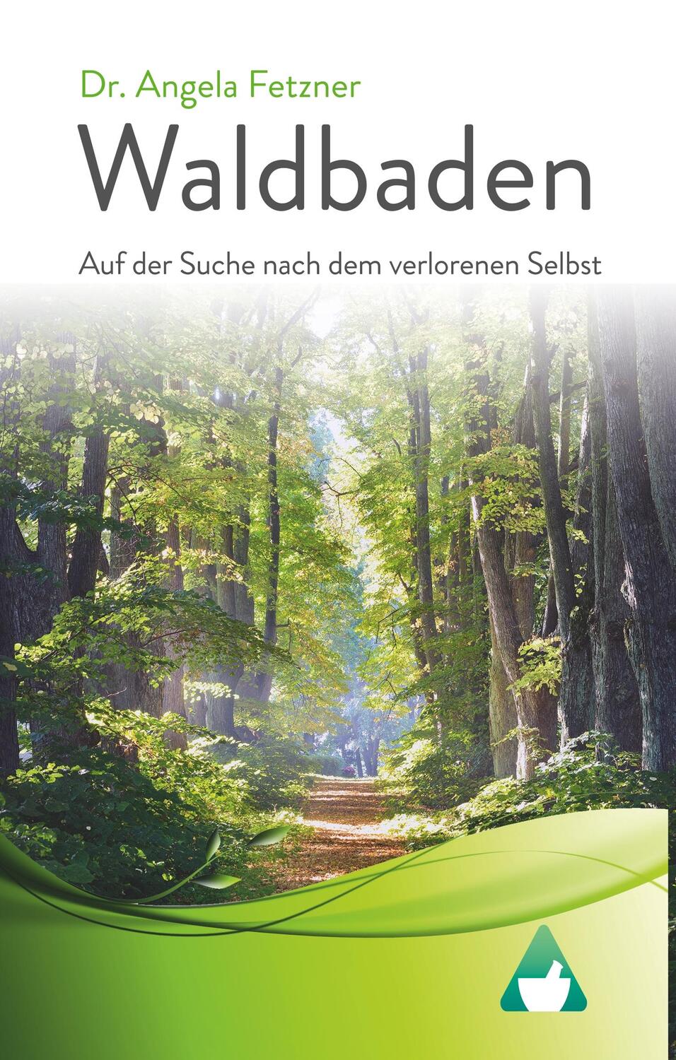 Cover: 9783748177999 | Waldbaden | Auf der Suche nach dem verlorenen Selbst | Angela Fetzner