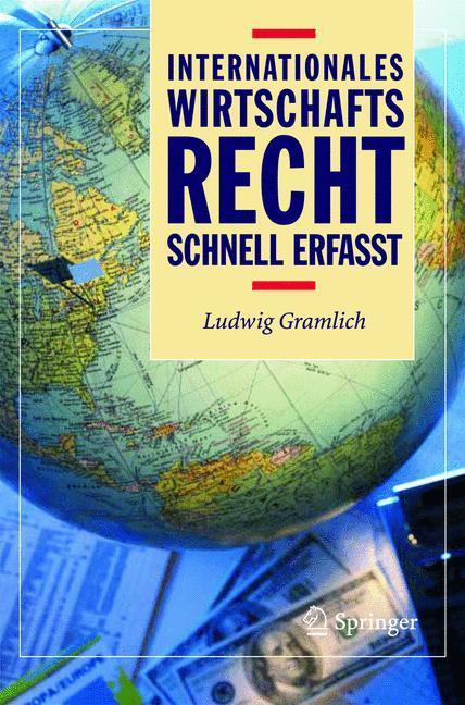Cover: 9783540204039 | Internationales Wirtschaftsrecht - Schnell erfasst | Ludwig Gramlich