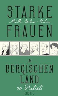 Cover: 9783770015931 | Starke Frauen im Bergischen Land | 30 Porträts | Müller-Urban | Buch