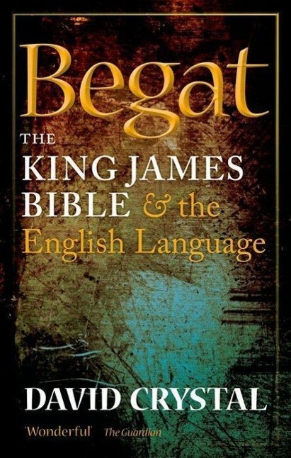Cover: 9780199695188 | Begat | The King James Bible and the English Language | David Crystal