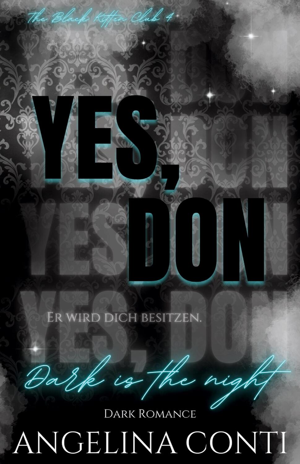 Cover: 9783384239389 | YES, DON (Dark Romance) | Dark is the night | Angelina Conti | Buch