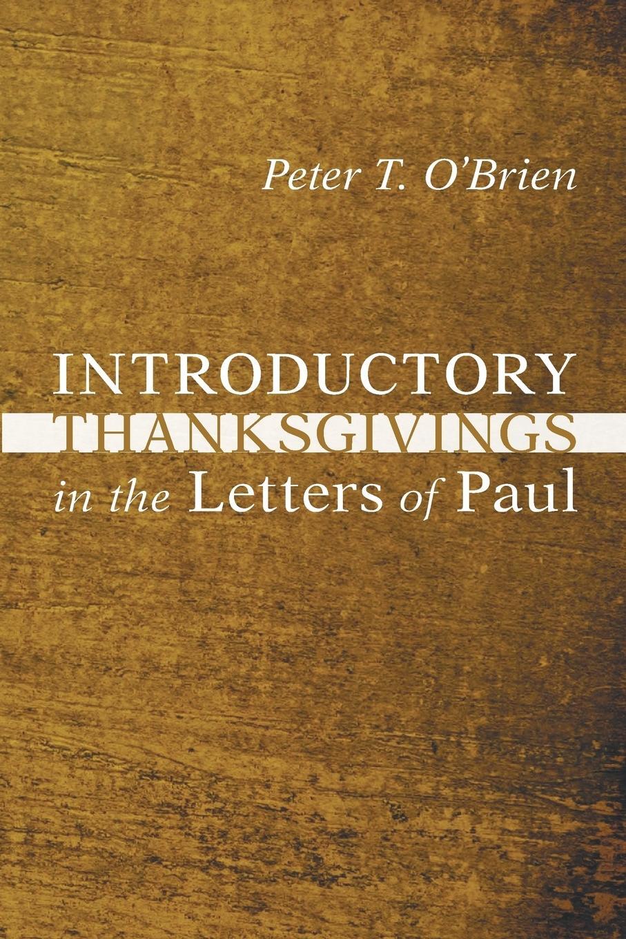 Cover: 9781606088111 | Introductory Thanksgivings in the Letters of Paul | Peter T. O'Brien