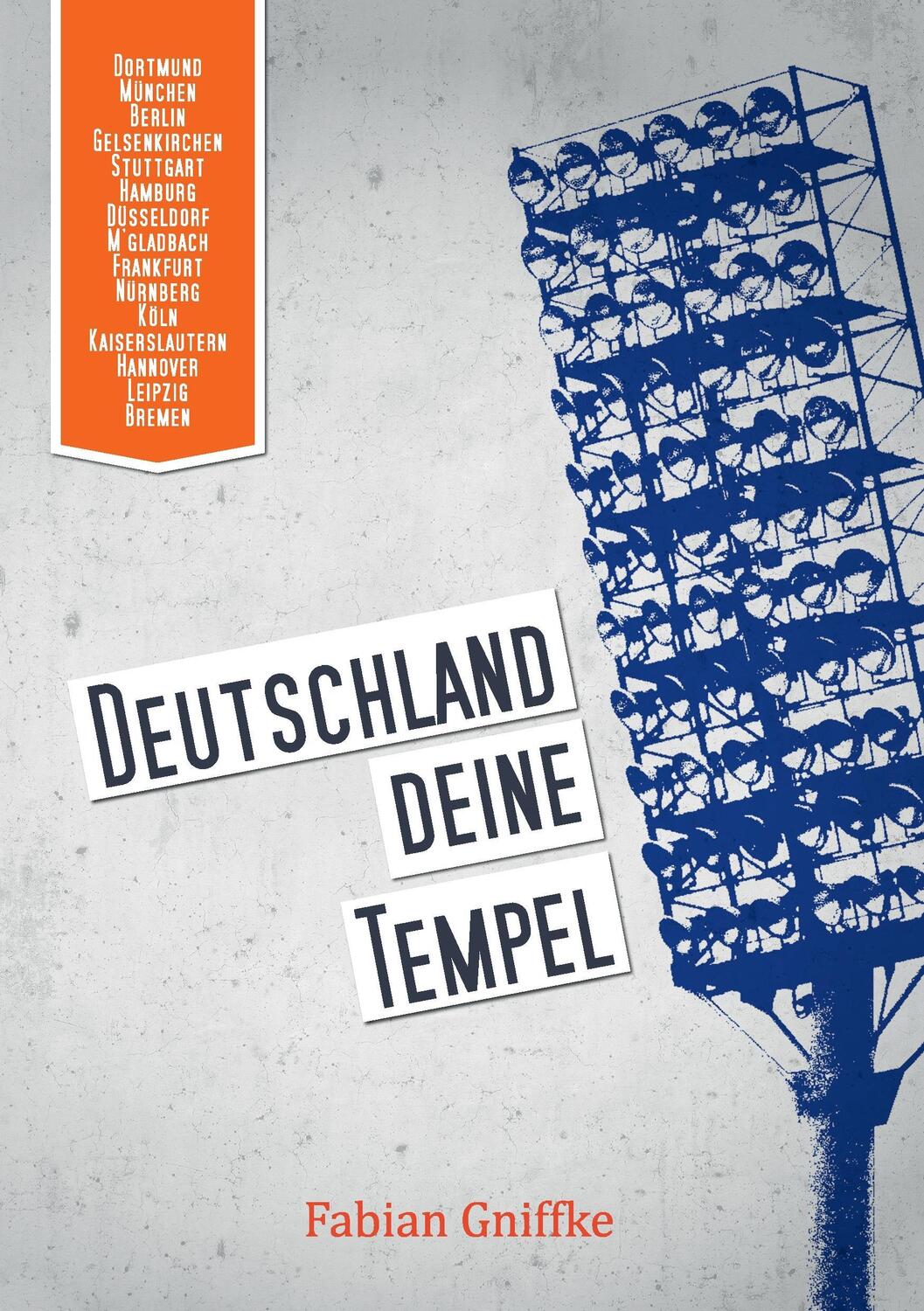 Cover: 9783734751448 | Deutschland Deine Tempel | Die 15 größten Fußballstadien | Gniffke