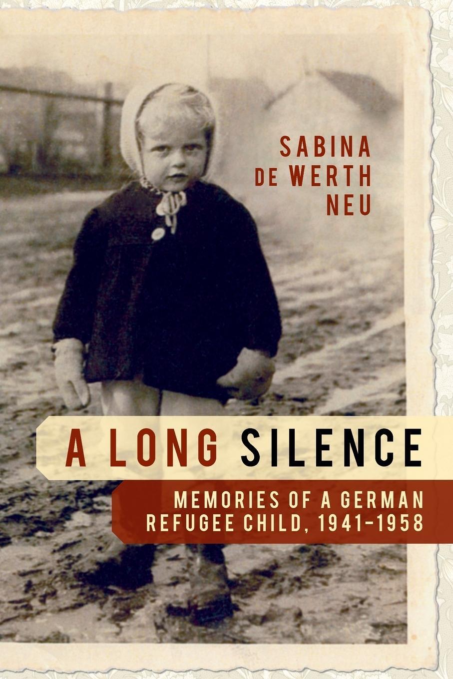 Cover: 9781616142568 | A Long Silence | Memories of a German Refugee Child, 1941-1958 | Neu