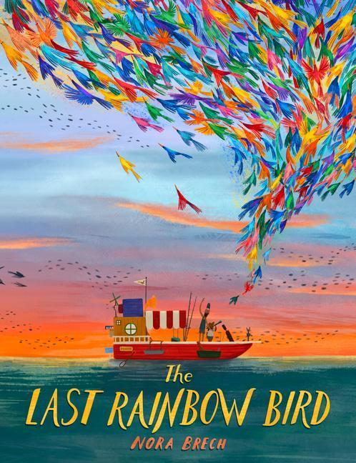 Cover: 9781782508007 | The Last Rainbow Bird | Nora Brech | Buch | Gebunden | Englisch | 2022