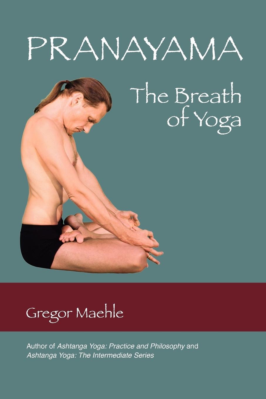 Cover: 9780977512621 | Pranayama the Breath of Yoga | Gregor Maehle | Taschenbuch | Paperback