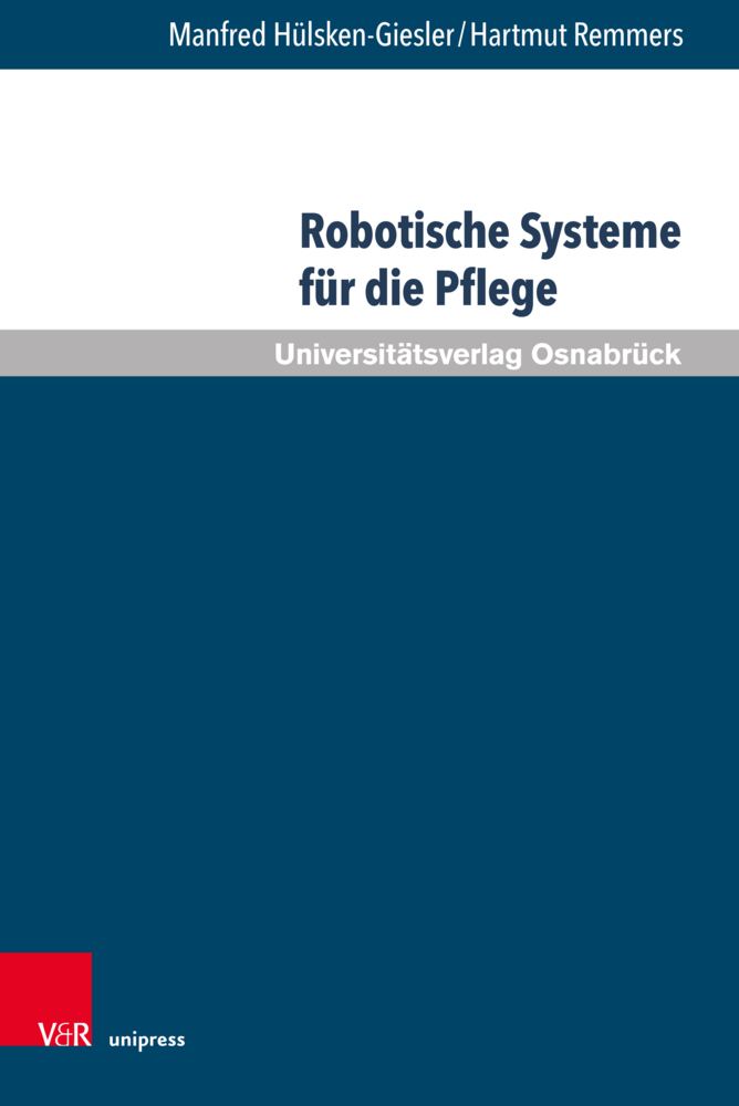 Cover: 9783847110781 | Robotische Systeme für die Pflege | Manfred Hülsken-Giesler (u. a.)