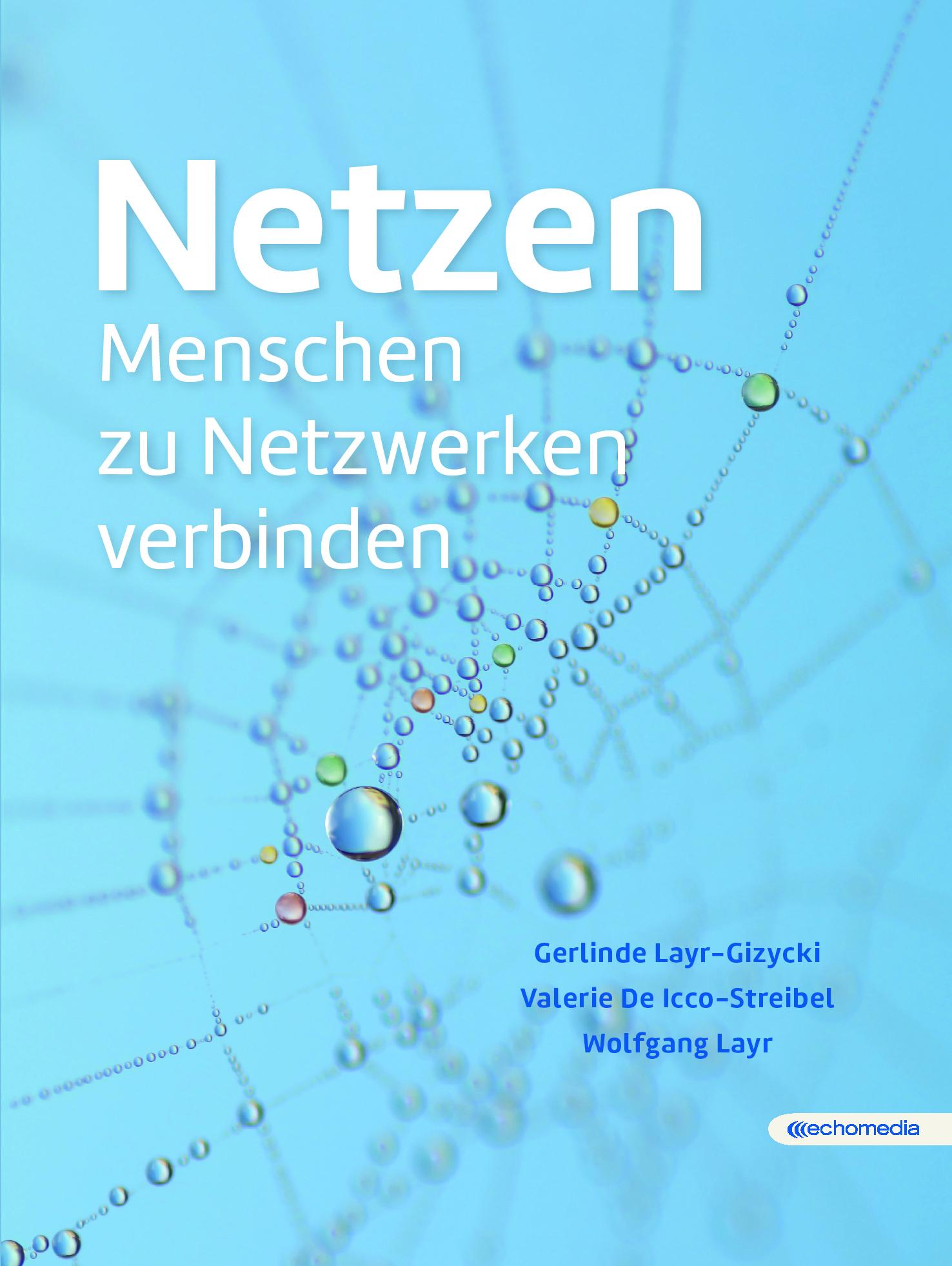 Cover: 9783903989740 | Netzen | Menschen zu Netzwerken verbinden | Icco-Streibel (u. a.)