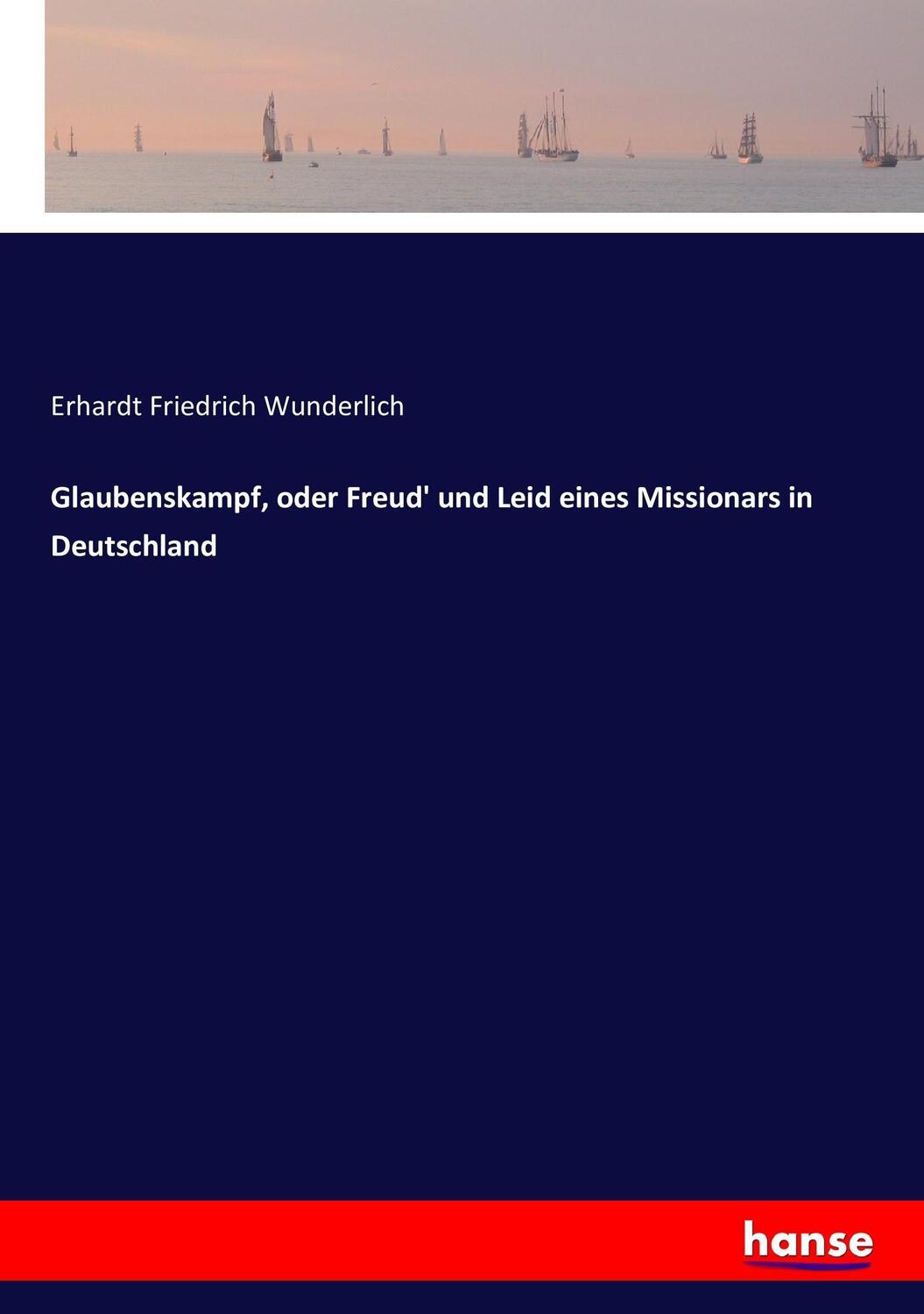 Cover: 9783744698399 | Glaubenskampf, oder Freud' und Leid eines Missionars in Deutschland