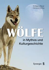 Cover: 9783907246788 | Wölfe in Mythos und Kulturgeschichte | Clemens Zerling (u. a.) | Buch