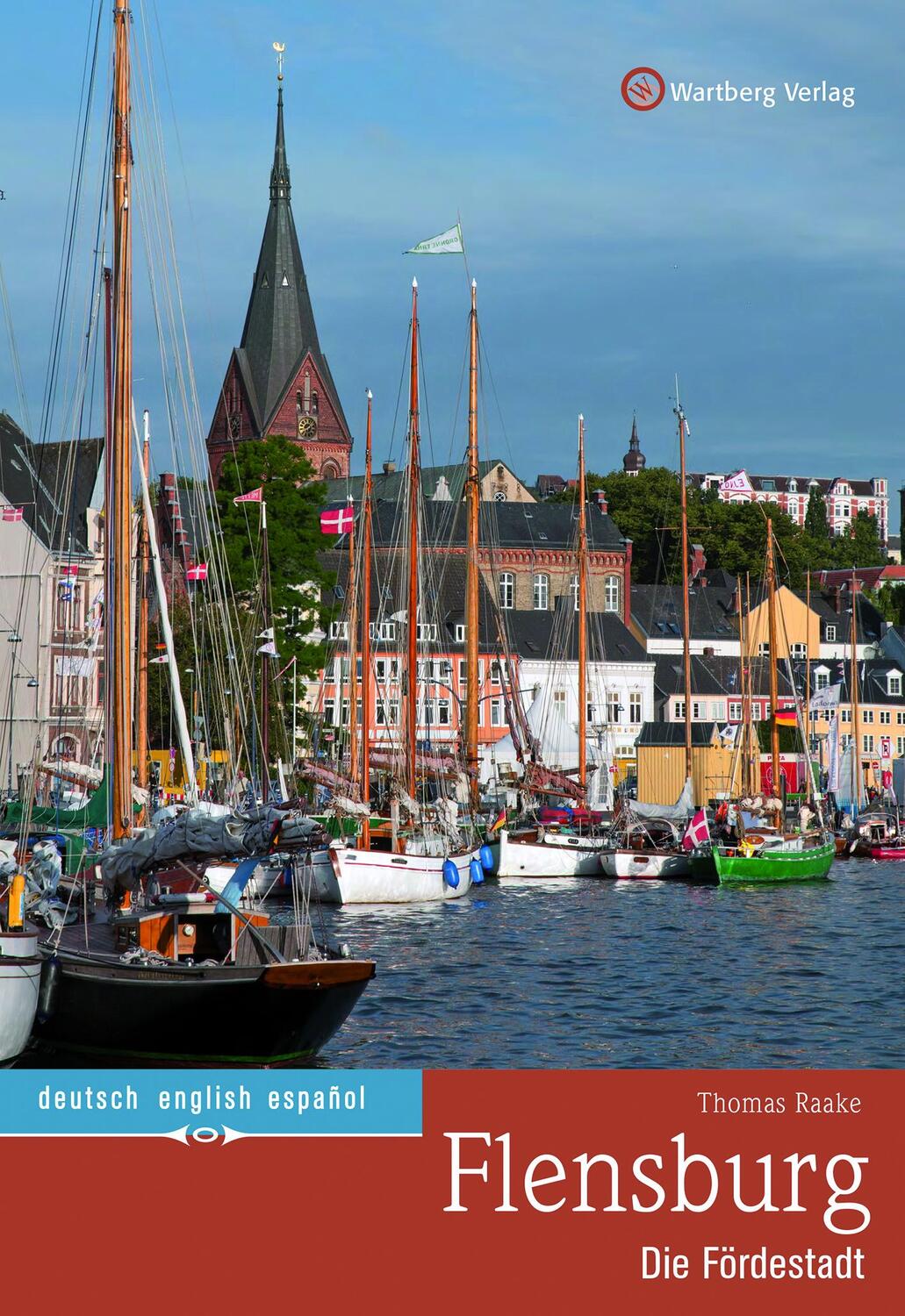 Cover: 9783831327614 | Flensburg - Die Fördestadt | Farbbildband | Thomas Raake | Buch | 2016