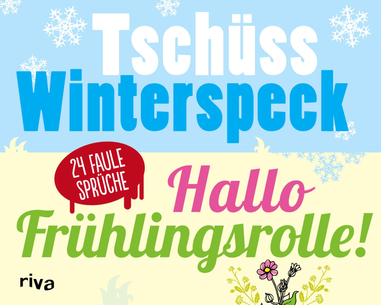 Cover: 9783868839869 | Tschüss Winterspeck, hallo Frühlingsrolle! | 24 faule Sprüche | Stück