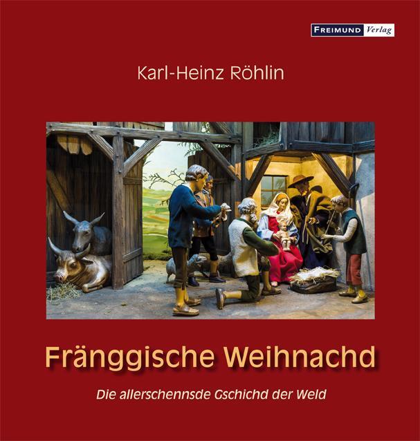 Cover: 9783946083429 | Fränggische Weihnachd | Die allerschennsde Gschichd der Weld | Röhlin