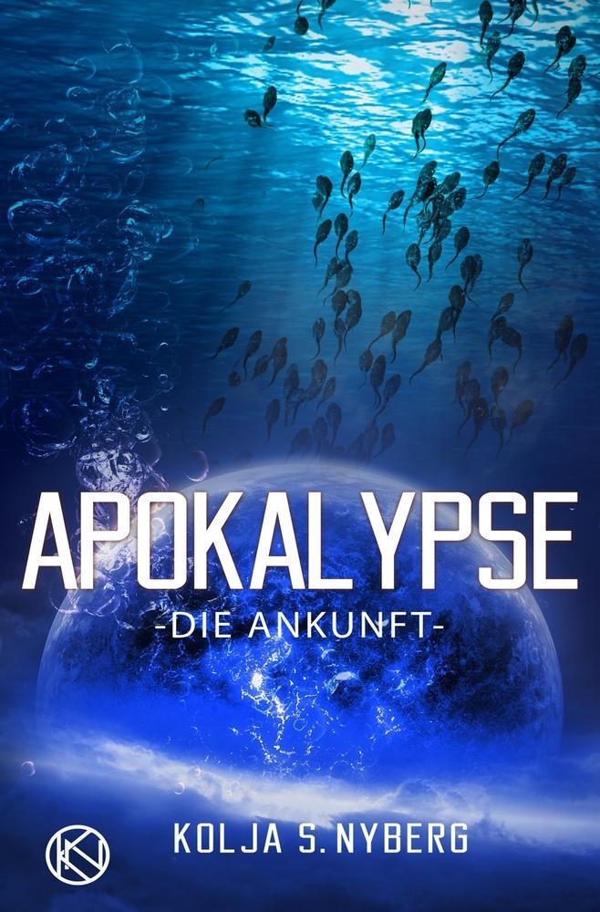 Cover: 9783754634813 | Die Ankunft | Apokalypse | Kolja S. Nyberg | Taschenbuch | Apokalypse