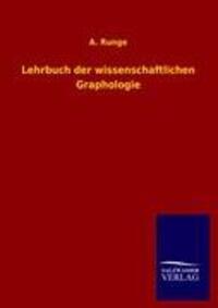 Cover: 9783846007440 | Lehrbuch der wissenschaftlichen Graphologie | A Runge | Taschenbuch