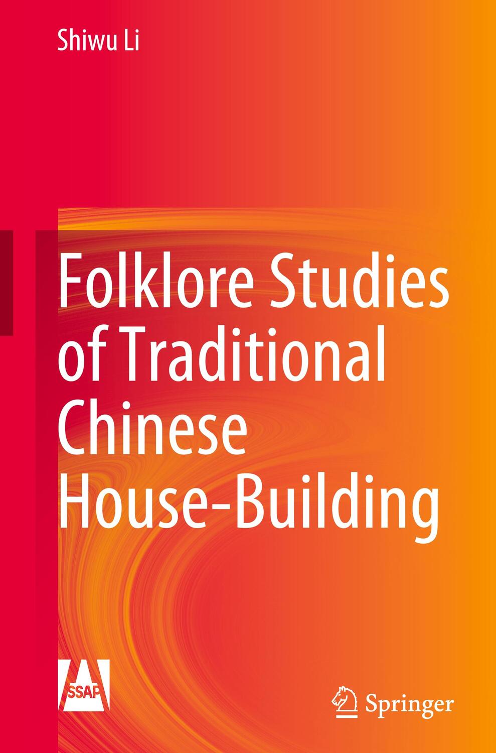 Cover: 9789811654763 | Folklore Studies of Traditional Chinese House-Building | Shiwu Li
