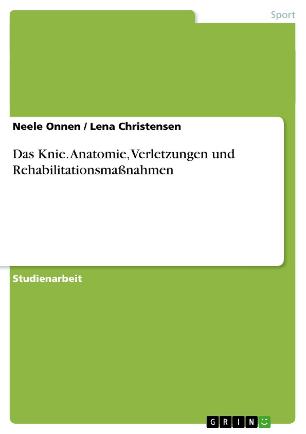 Cover: 9783640328567 | Das Knie. Anatomie, Verletzungen und Rehabilitationsmaßnahmen | Buch