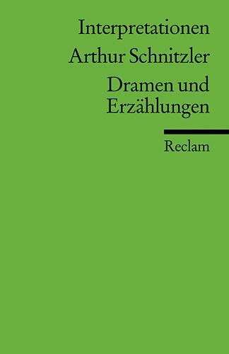 Cover: 9783150175323 | Dramen und Erzählungen. Interpretationen | Arthur Schnitzler | Buch