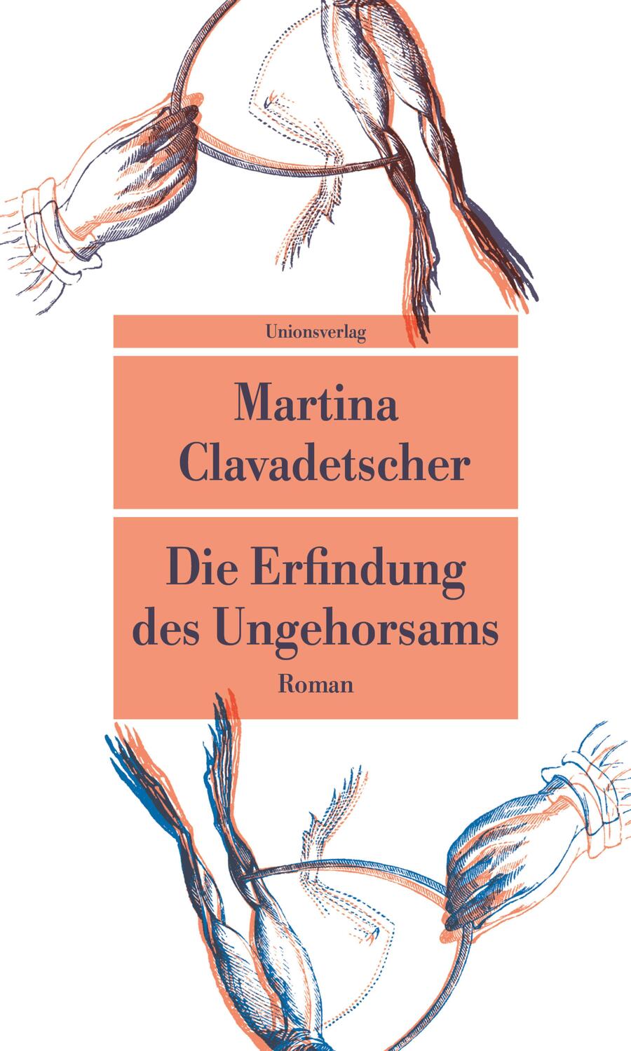 Cover: 9783293209404 | Die Erfindung des Ungehorsams | Roman | Martina Clavadetscher | Buch