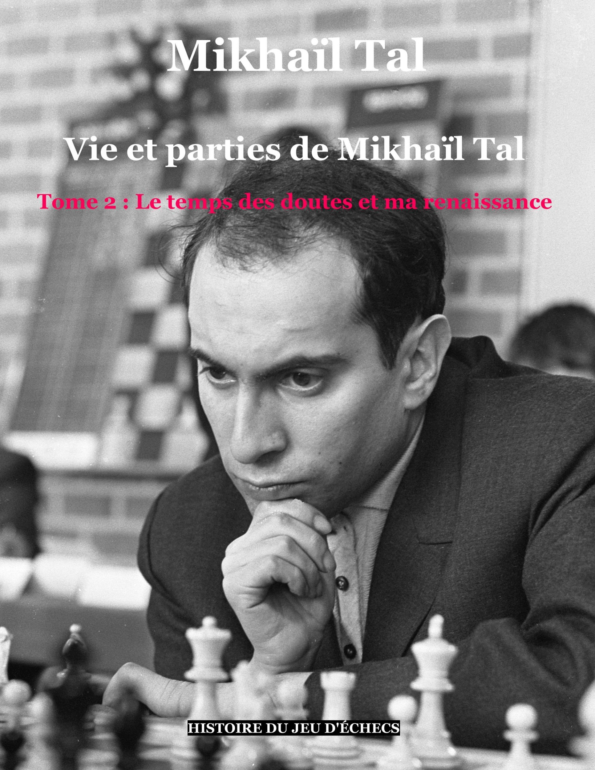 Cover: 9782322191253 | Vie et parties de Mikhaïl Tal (t. 2) | Mikhaïl Tal | Taschenbuch