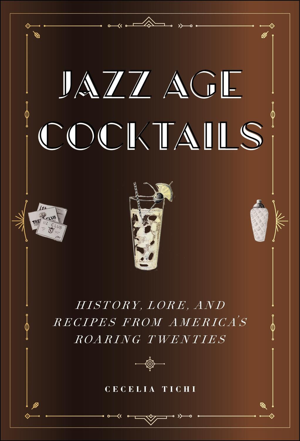 Cover: 9781479810123 | Jazz Age Cocktails: History, Lore, and Recipes from America's...
