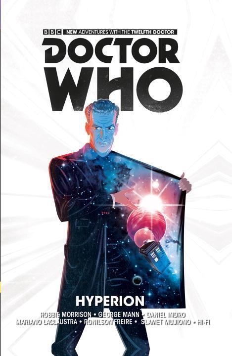 Cover: 9781782767442 | Doctor Who: The Twelfth Doctor Vol. 3: Hyperion | Morrison (u. a.)