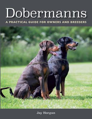 Cover: 9781785003080 | Dobermanns | A Practical Guide for Owners and Breeders | Jay Horgan