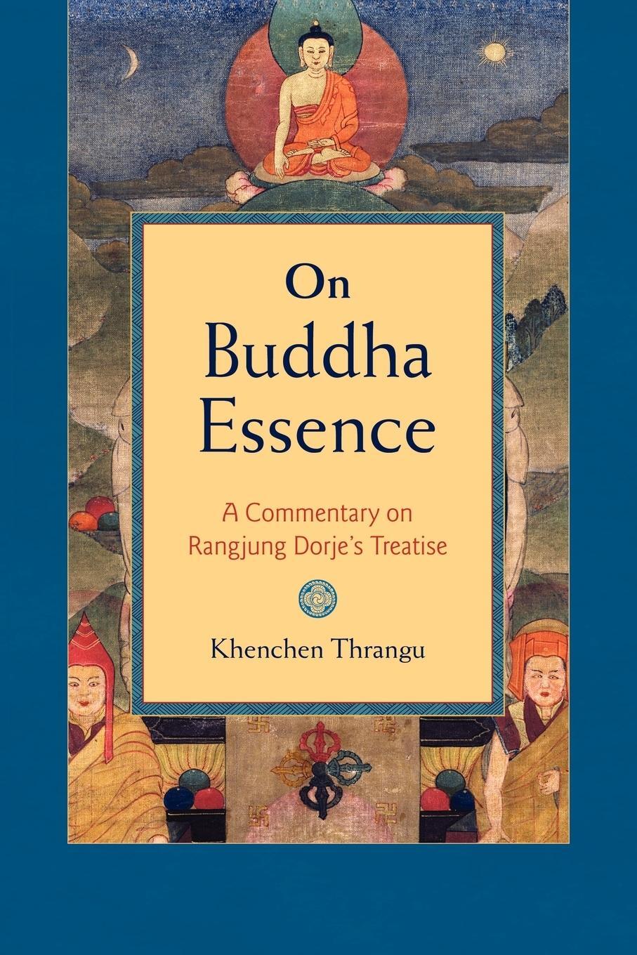 Cover: 9781590302767 | On Buddha Essence | A Commentary on Rangjung Dorje's Treatise | Buch