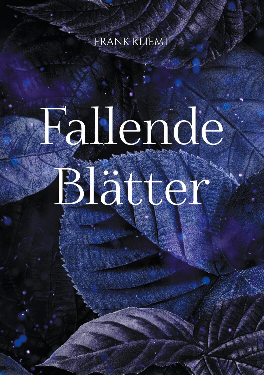 Cover: 9783758322310 | Fallende Blätter | Frank Kliemt | Taschenbuch | Paperback | 126 S.