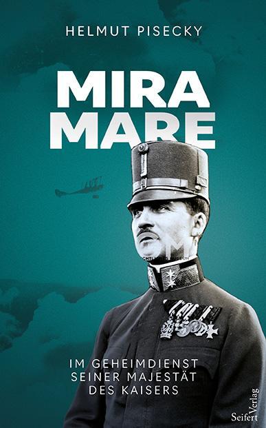 Cover: 9783904123778 | Miramare | Im Geheimdienst Seiner Majestät des Kaisers | Pisecky