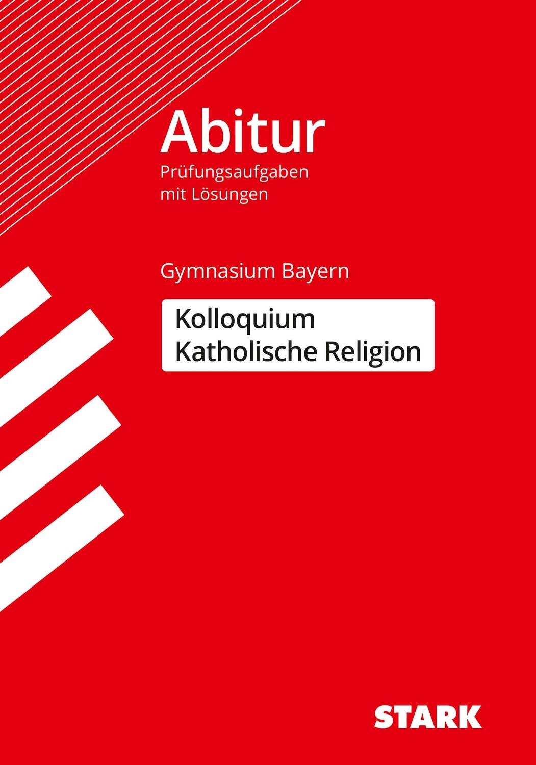 Cover: 9783849037659 | STARK Kolloquiumsprüfung Bayern - Katholische Religion | Taschenbuch