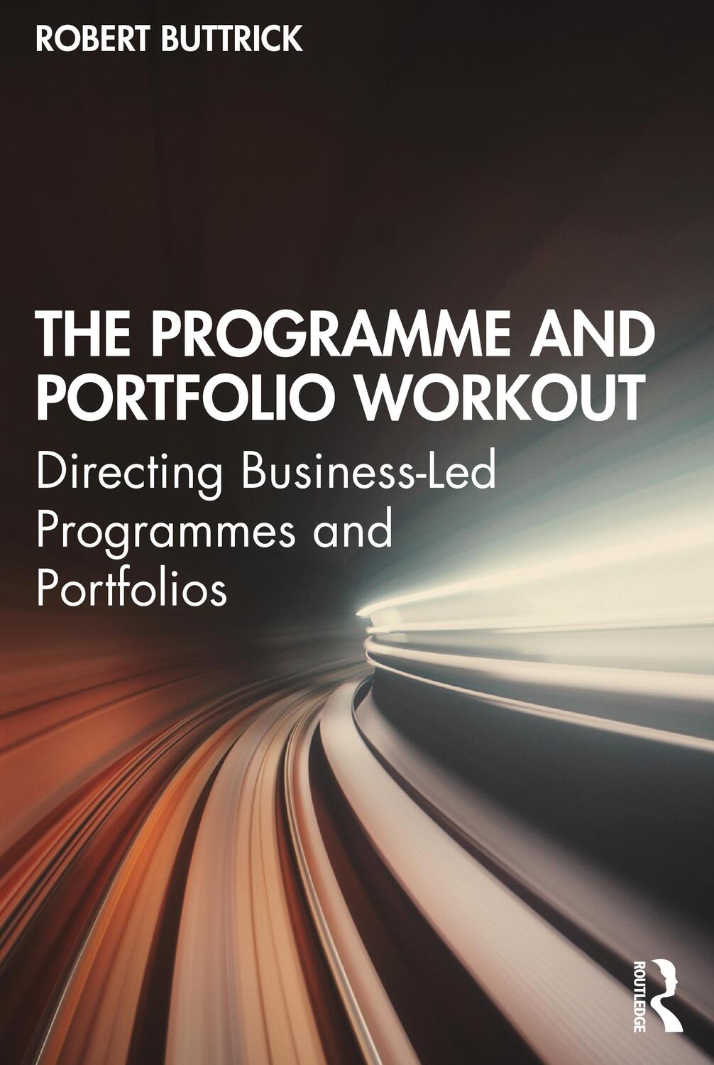 Cover: 9781138721210 | The Programme and Portfolio Workout | Robert Buttrick | Taschenbuch
