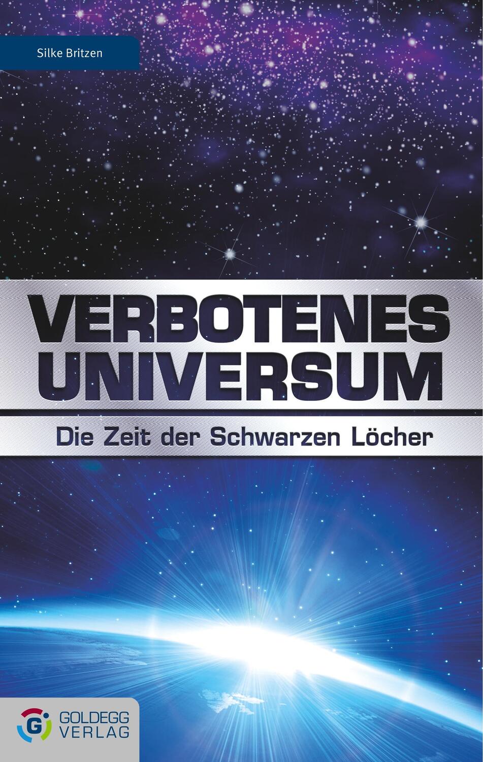 Cover: 9783902729637 | Verbotenes Universum | Die Zeit der Schwarzen Löcher | Silke Britzen