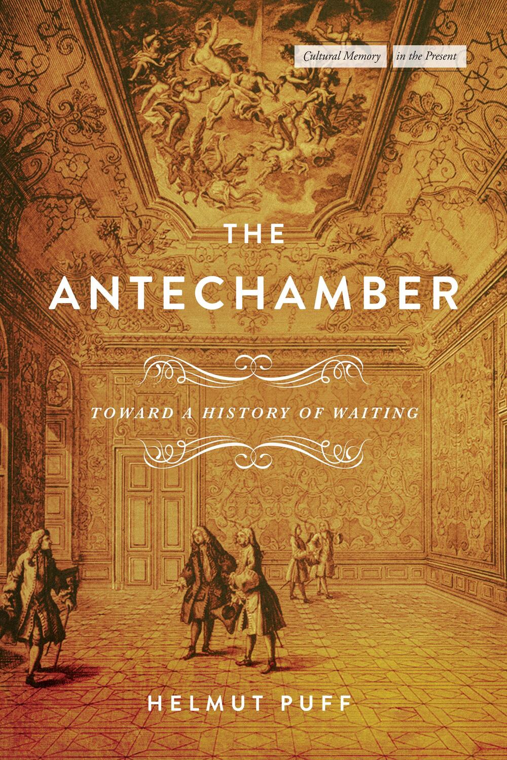 Cover: 9781503637023 | The Antechamber | Toward a History of Waiting | Helmut Puff | Buch