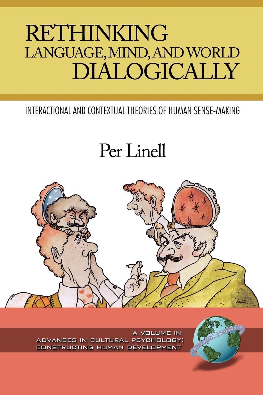 Cover: 9781593119959 | Rethinking Language, Mind, and World Dialogically (PB) | Per Linell